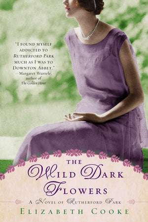 The Wild Dark Flowers Paperback by Elizabeth Cooke