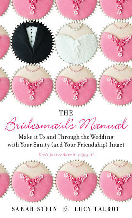 The Bridesmaid's Manual Paperback by Sarah Stein