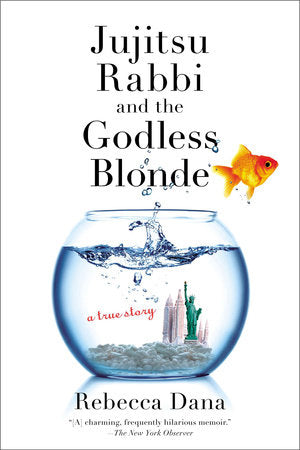 Jujitsu Rabbi and the Godless Blonde Paperback by Rebecca Dana