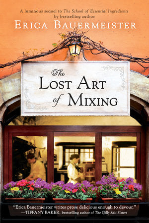 The Lost Art of Mixing Paperback by Erica Bauermeister