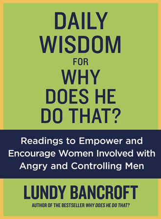 Daily Wisdom for Why Does He Do That? Paperback by Lundy Bancroft