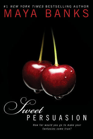 Sweet Persuasion Paperback by Maya Banks