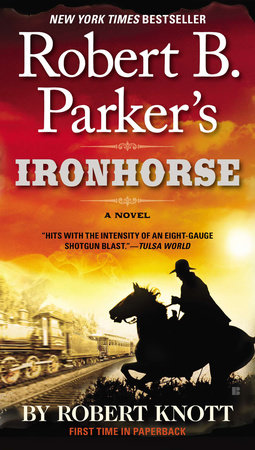 Robert B. Parker's Ironhorse Paperback by Robert Knott
