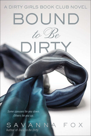 Bound to be Dirty Paperback by Savanna Fox