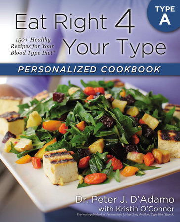 Eat Right 4 Your Type Personalized Cookbook Type A Paperback by Peter J D'Adamo