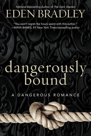 Dangerously Bound Paperback by Eden Bradley