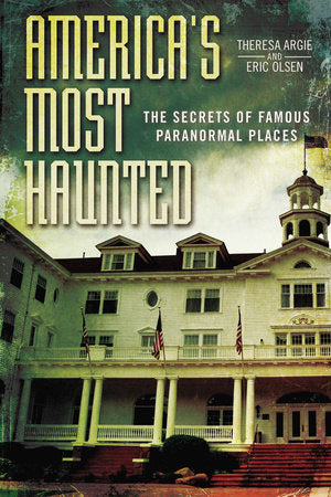 America's Most Haunted Paperback by Eric Olsen