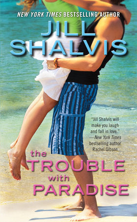 The Trouble with Paradise Paperback by Jill Shalvis