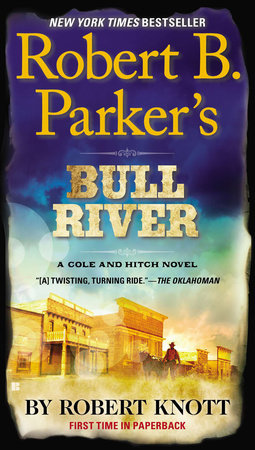 Robert B. Parker's Bull River Paperback by Robert Knott