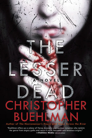 The Lesser Dead Paperback by Christopher Buehlman