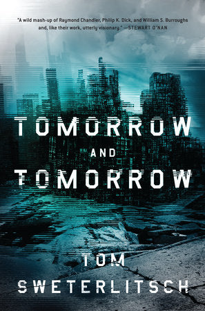 Tomorrow and Tomorrow Paperback by Tom Sweterlitsch