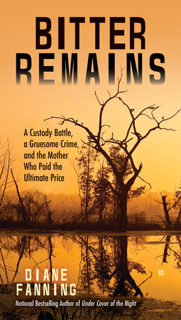 Bitter Remains Paperback by Diane Fanning