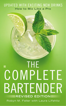 The Complete Bartender Paperback by Robyn M. Feller, Laura Lifshitz