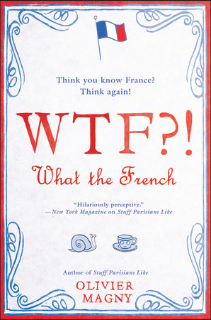WTF?!: What the French Paperback by Olivier Magny