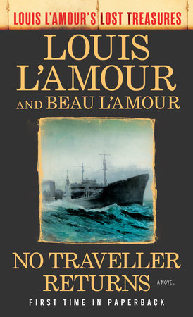 No Traveller Returns (Louis L'Amour's Lost Treasures) MM by Louis L'Amour and Beau L'Amour