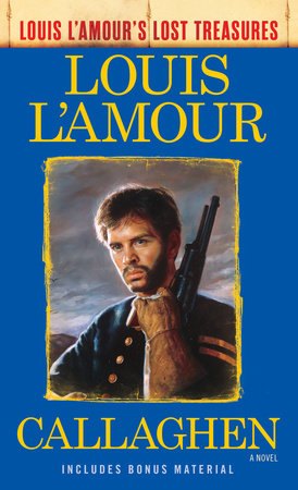 Callaghen (Louis L'Amour's Lost Treasures) Paperback by Louis L'Amour