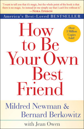 How to Be Your Own Best Friend Paperback by Mildred Newman & Bernard Berkowitz with Jean Owen