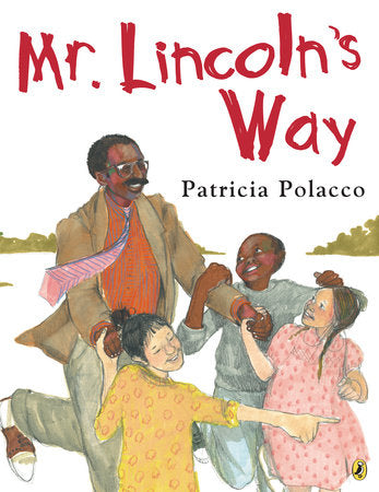 Mr. Lincoln's Way Paperback by Patricia Polacco