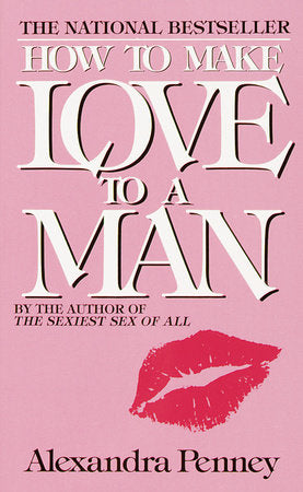 How to Make Love to a Man Paperback by Alexandra Penney