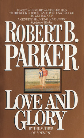 Love and Glory Paperback by Robert Parker