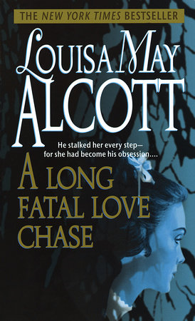 A Long Fatal Love Chase Paperback by Louisa May Alcott