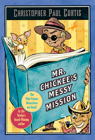 Mr. Chickee's Messy Mission Paperback by Christopher Paul Curtis