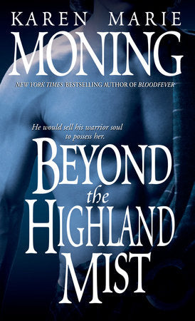 Beyond the Highland Mist Paperback by Karen Marie Moning