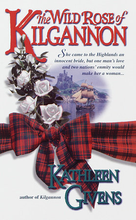 The Wild Rose of Kilgannon Paperback by Kathleen Givens