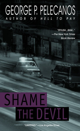 Shame the Devil Paperback by George P. Pelecanos