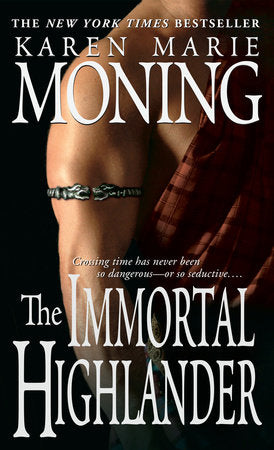 The Immortal Highlander Paperback by Karen Marie Moning