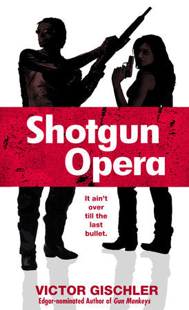 Shotgun Opera Paperback by Victor Gischler