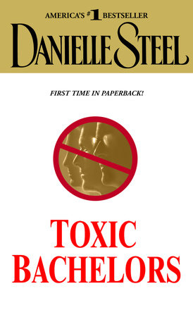 Toxic Bachelors Paperback by Danielle Steel