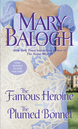 The Famous Heroine/The Plumed Bonnet Paperback by Mary Balogh