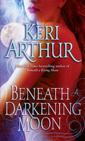Beneath a Darkening Moon Paperback by Keri Arthur