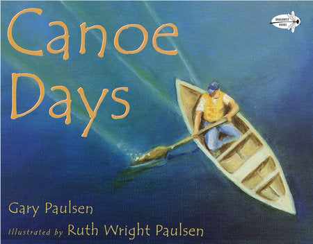 Canoe Days Paperback by Gary Paulsen
