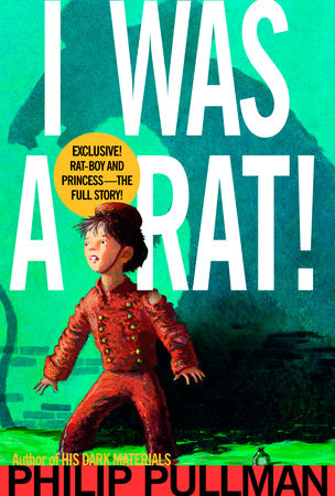 I Was a Rat! Paperback by Philip Pullman; illustrated Kevin Hawkes