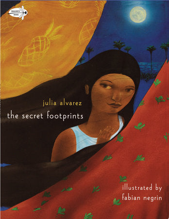 The Secret Footprints Paperback by Julia Alvarez; illustrated by Fabian Negrin