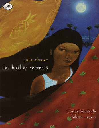 Las huellas secretas Paperback by Julia Alvarez; illustrated by Fabian Negrin
