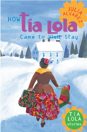 How Tia Lola Came to (Visit) Stay Paperback by Julia Alvarez