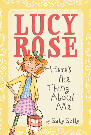 Lucy Rose: Here's the Thing About Me Paperback by Katy Kelly