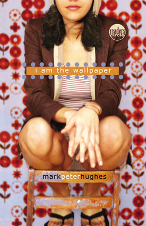 I Am the Wallpaper Paperback by Mark Peter Hughes