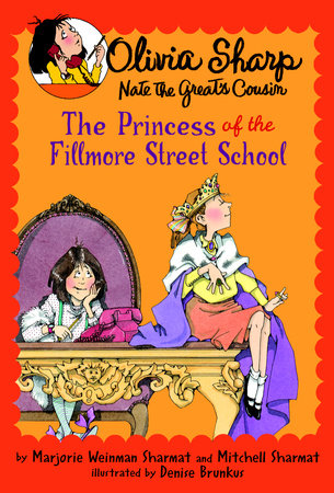 The Princess of the Fillmore Street School Paperback by By Marjorie Weinman Sharmat and Mitchell Sharmat; illustrated by Denise Brunkus