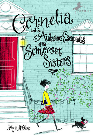 Cornelia and the Audacious Escapades of the Somerset Sisters Paperback by Lesley M. M. Blume