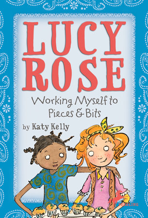Lucy Rose: Working Myself to Pieces and Bits Paperback by Katy Kelly; illustrated by Peter Fergusen