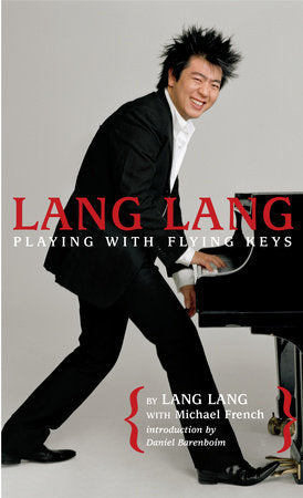 Lang Lang: Playing with Flying Keys Paperback by Lang Lang as told to Michael French