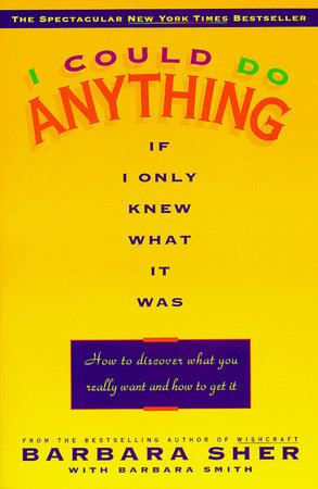 I Could Do Anything If I Only Knew What It Was Paperback by Barbara Sher with Barbara Smith