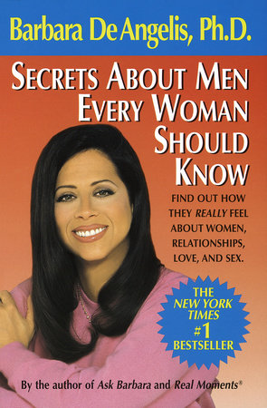 Secrets About Men Every Woman Should Know Paperback by Barbara De Angelis, Ph.D.