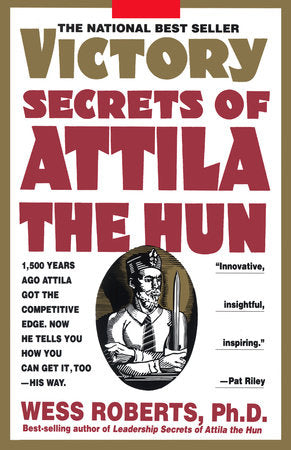 Victory Secrets of Attila the Hun Paperback by Wess Roberts, Ph.D.