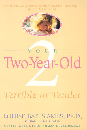 Your Two-Year-Old Paperback by Louise Bates Ames, Ph.D. and Frances L. Ilg, M.D.