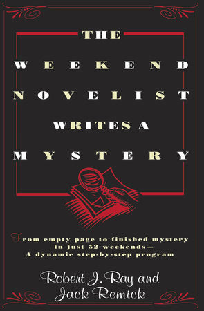 The Weekend Novelist Writes a Mystery Paperback by Robert J. Ray and Jack Remick